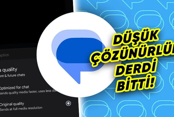 Google Mesajlar’a Efsane Yenilik: Orijinal Kalitede Fotoğraf ve Video Gönderilebilecek